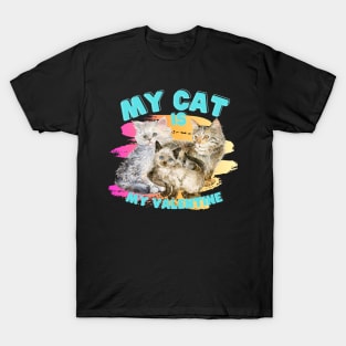 My cat is my valentine T-Shirt